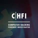 Computer Hacking Forensic Investigator Certification (CHFI)
